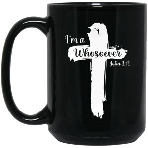 I’m A Whosoever John 316 Mug