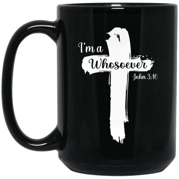 I’m A Whosoever John 316 Mug
