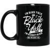 I’m Black Y’all And I’m Blackity Black Mug