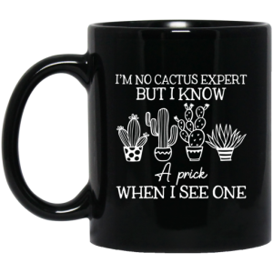 Im No Cactus Expert But I Know A Prick When I See One Mug 3