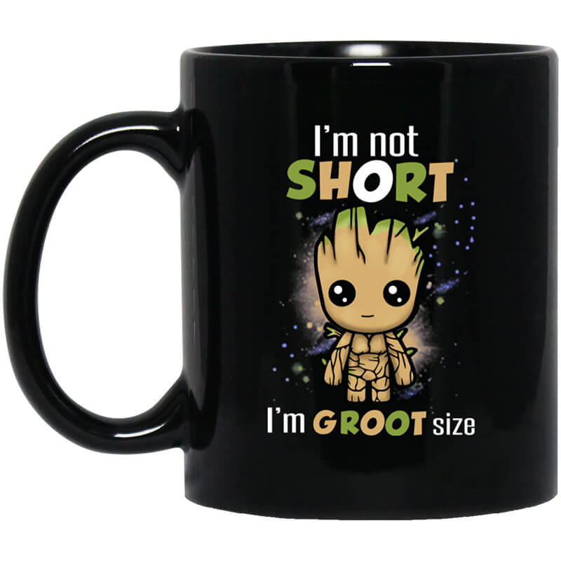 I'm Not Short I'm Groot Size Mug I'm Not Short I'm Groot Size Mug