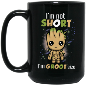 Im Not Short Im Groot Size Mug 3