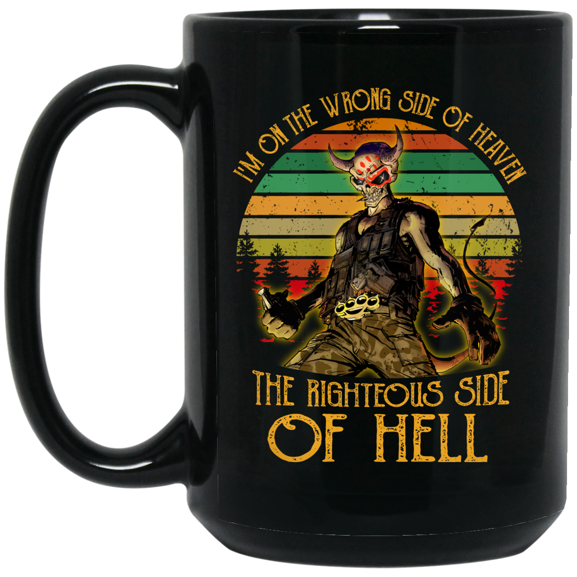 I'm On The Wrong Side Of Heaven The Righteous Side Of Hell Vintage Version Mug I'm On The Wrong Side Of Heaven The Righteous Side Of Hell Vintage Version Mug