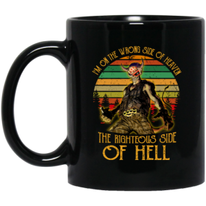 Im On The Wrong Side Of Heaven The Righteous Side Of Hell Vintage Version Mug 3
