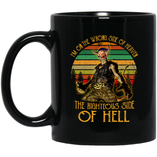 I'm On The Wrong Side Of Heaven The Righteous Side Of Hell Vintage Version Mug I'm On The Wrong Side Of Heaven The Righteous Side Of Hell Vintage Version Mug