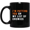 I’m Putting You On My List Of Enemies Mug