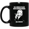 In A World Filled With Kardashians Be A Patsy Mug