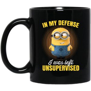 In My Defense I Was Left Unsupervised – Minions Mug