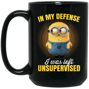 In My Defense I Was Left Unsupervised Minions Mug 4