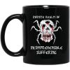 Infinite Realm Of Incomprehensible Suffering Mug