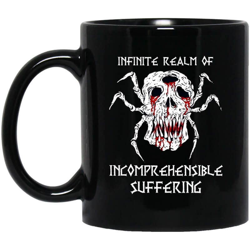 Infinite Realm Of Incomprehensible Suffering Mug Infinite Realm Of Incomprehensible Suffering Mug