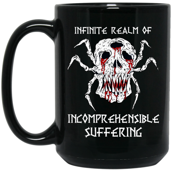 Infinite Realm Of Incomprehensible Suffering Mug
