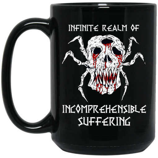 Infinite Realm Of Incomprehensible Suffering Mug Infinite Realm Of Incomprehensible Suffering Mug
