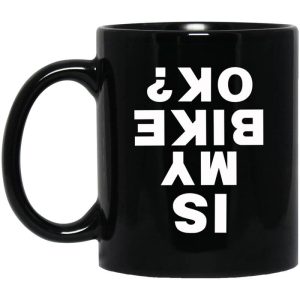 Is My Bike Ok Mug