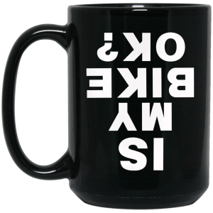 Is My Bike Ok Mug