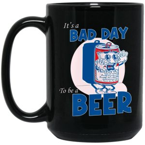 It’s A Bad Day To Be A Beer Mug