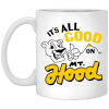 It’s All Good On Mt. Hood White Mug