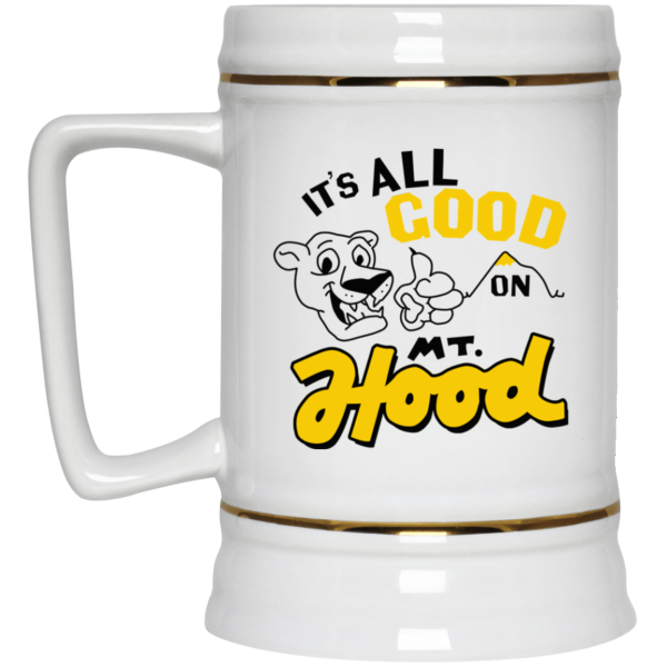 It’s All Good On Mt. Hood White Mug
