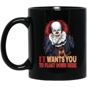 It Wants You To Float Down Here Mug