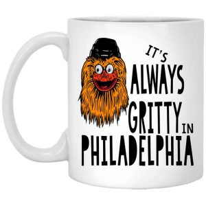 It’s Always Gritty In Philadelphia Mug