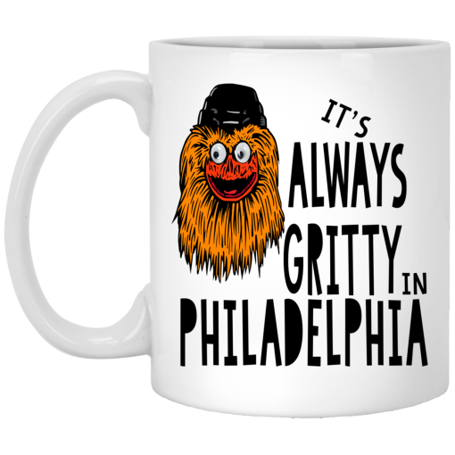 It's Always Gritty In Philadelphia Mug It's Always Gritty In Philadelphia Mug
