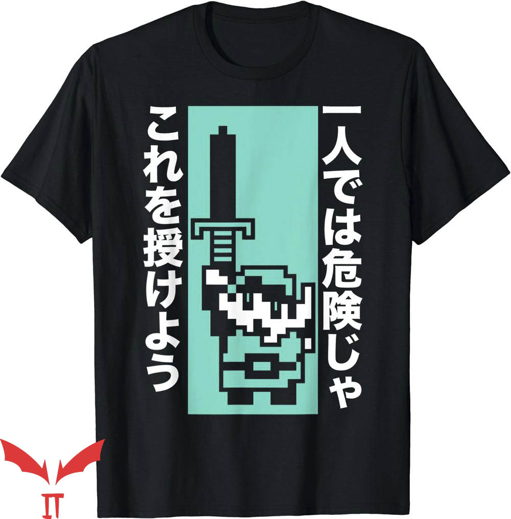 It's Dangerous To Go Alone Take This T-Shirt Kanji T-Shirt It's Dangerous To Go Alone Take This T-Shirt Kanji T-Shirt