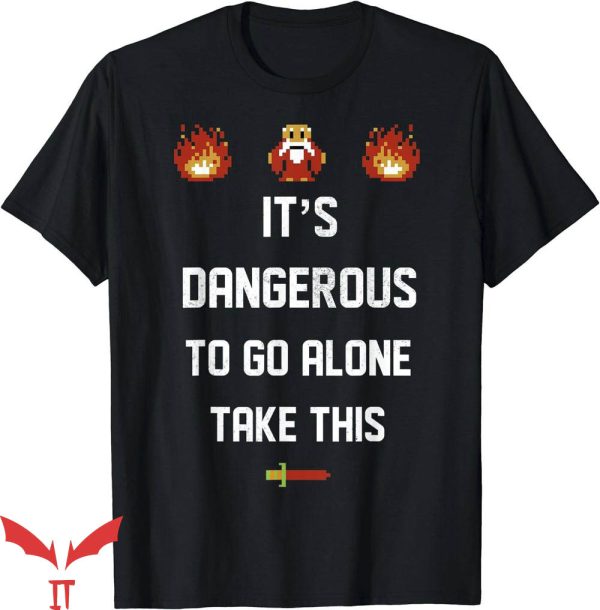 It’s Dangerous To Go Alone Take This T-Shirt Legend Of Zelda