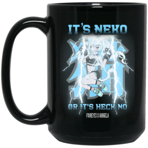 Its Neko Or Its Heck No Foureyes X Ahhgela Mug 4
