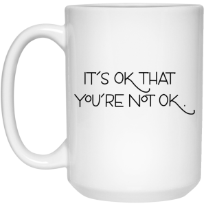 It’s Ok That You’re Not Ok Megan Devine Mug