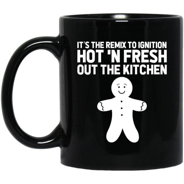 It’s The Remix To Ignition Hot ‘N Fresh Out The Kitchen R. Kelly Mug