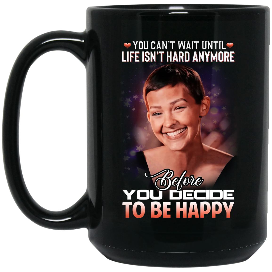 Jane Marczewski Nightbirde You Can't Wait Until Life Isn't Hard Anymore Before You Decide To Be Happy Mug Jane Marczewski Nightbirde You Can't Wait Until Life Isn't Hard Anymore Before You Decide To Be Happy Mug