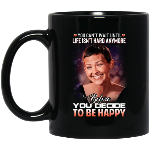 Jane Marczewski Nightbirde You Can't Wait Until Life Isn't Hard Anymore Before You Decide To Be Happy Mug Jane Marczewski Nightbirde You Can't Wait Until Life Isn't Hard Anymore Before You Decide To Be Happy Mug