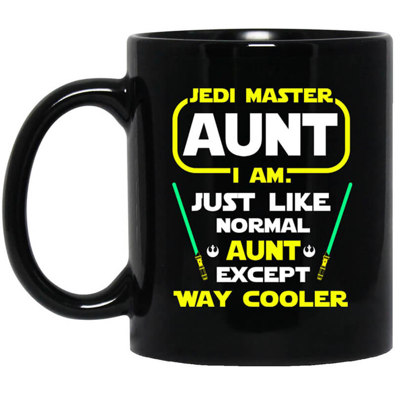 Jedi Master Aunt I Am Just Like Normal Aunt Except Way Cooler Mug Jedi Master Aunt I Am Just Like Normal Aunt Except Way Cooler Mug
