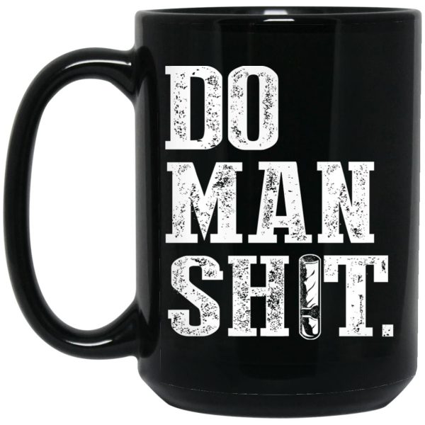 Jeremy Siers Do Man Shit Mug