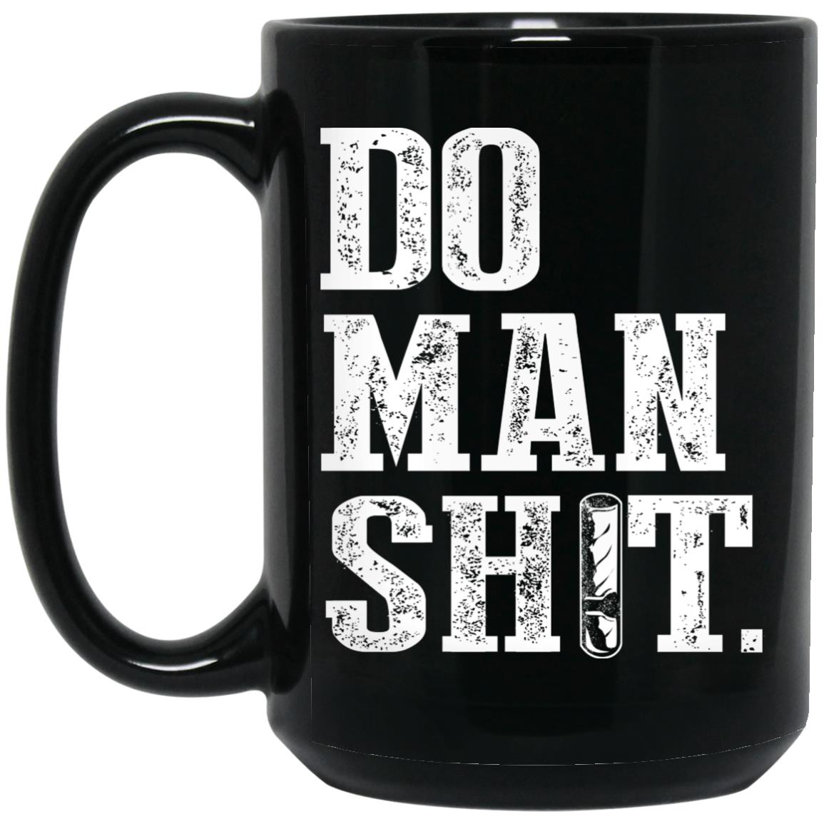 Jeremy Siers Do Man Shit Mug Jeremy Siers Do Man Shit Mug