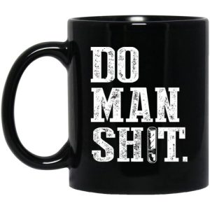 Jeremy Siers Do Man Shit Mug 3