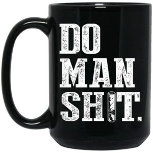 Jeremy Siers Do Man Shit Mug 4