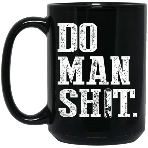 Jeremy Siers Do Man Shit Mug Jeremy Siers Do Man Shit Mug