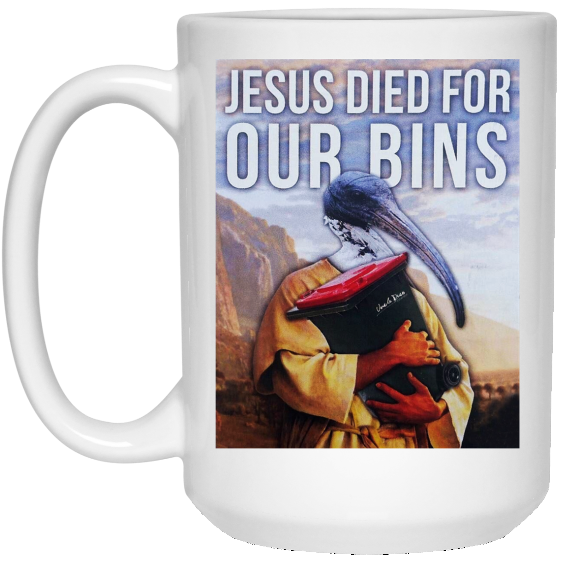 Jesus Died For Our Bins White Mug Jesus Died For Our Bins White Mug