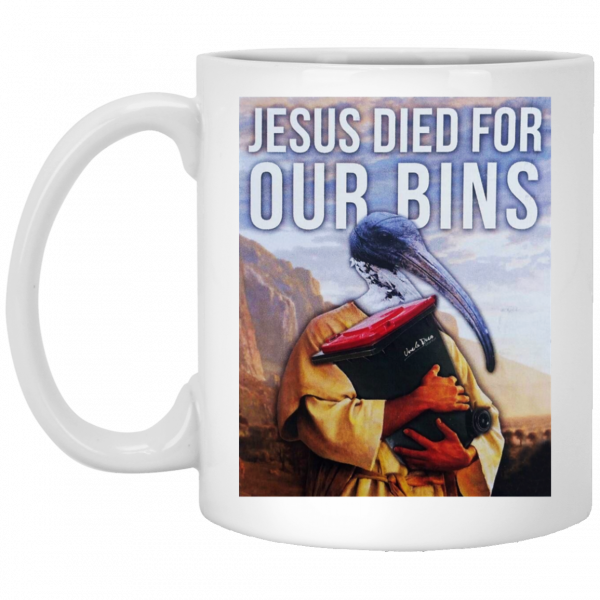 Jesus Died For Our Bins White Mug Jesus Died For Our Bins White Mug