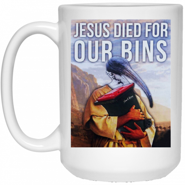 Jesus Died For Our Bins White Mug Jesus Died For Our Bins White Mug