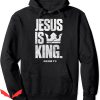 Jesus Is King Hoodie Christian Bible Scripture Quote