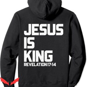 Jesus Is King Hoodie Revelation 17 14 Bible Verse