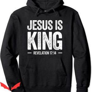Jesus Is King Hoodie Revelation 17 14 Christian Faith