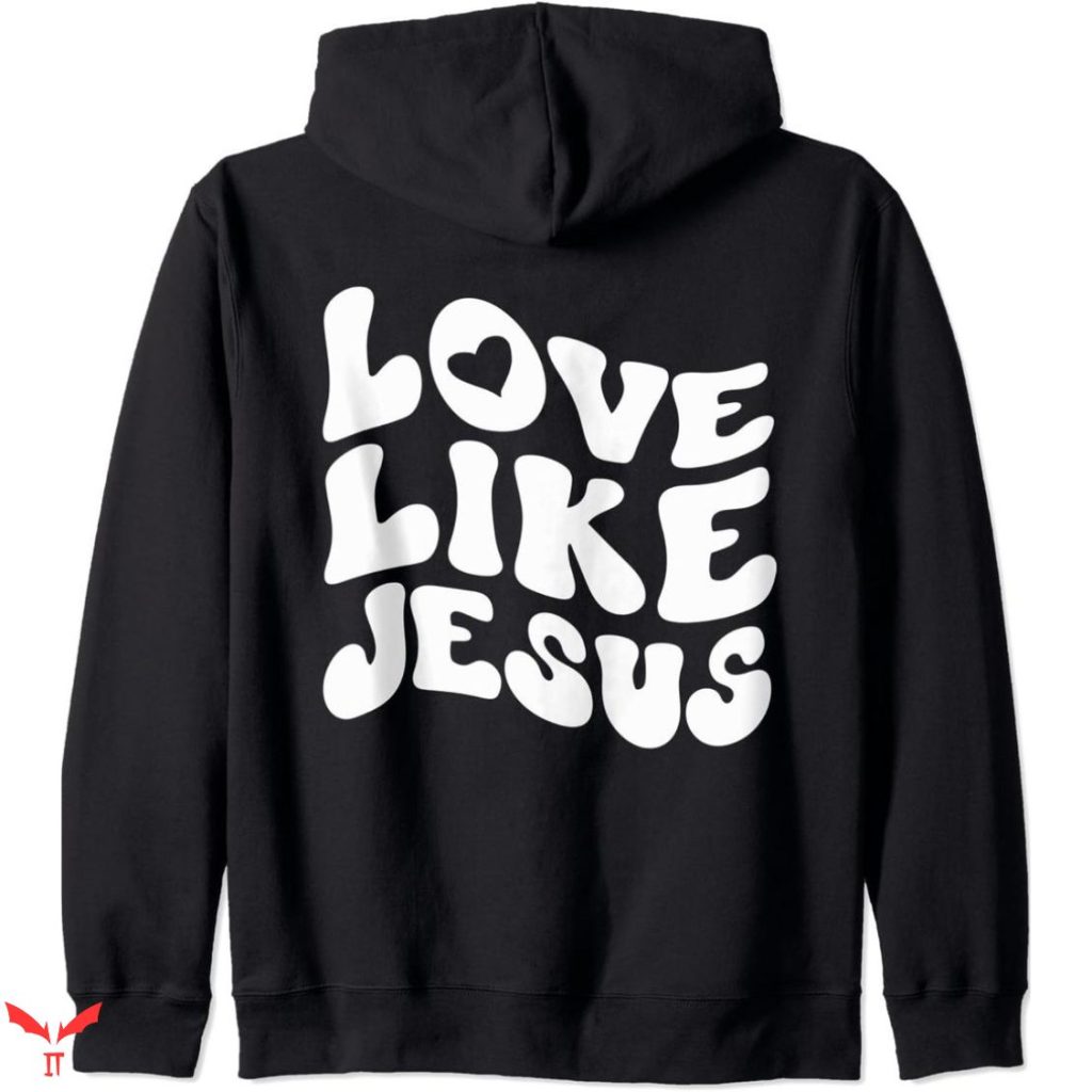 Jesus Loves You Hoodie Catholic Christian