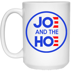 Jo And The Ho Joe And The Hoe Mug
