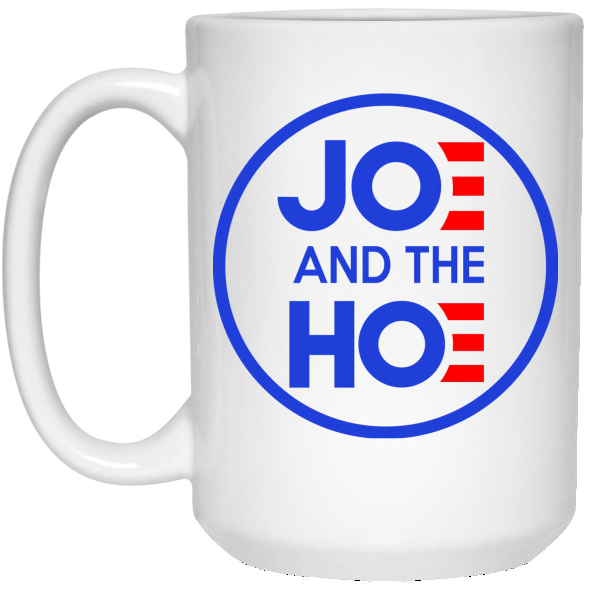 Jo And The Ho Joe And The Hoe Mug Jo And The Ho Joe And The Hoe Mug