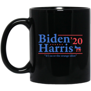Joe Biden Kamala Harris 2020 It’s Us Or The Orange idiot Mug