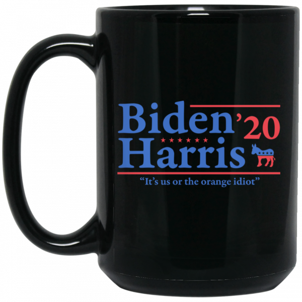 Joe Biden Kamala Harris 2020 It's Us Or The Orange idiot Mug Joe Biden Kamala Harris 2020 It's Us Or The Orange idiot Mug
