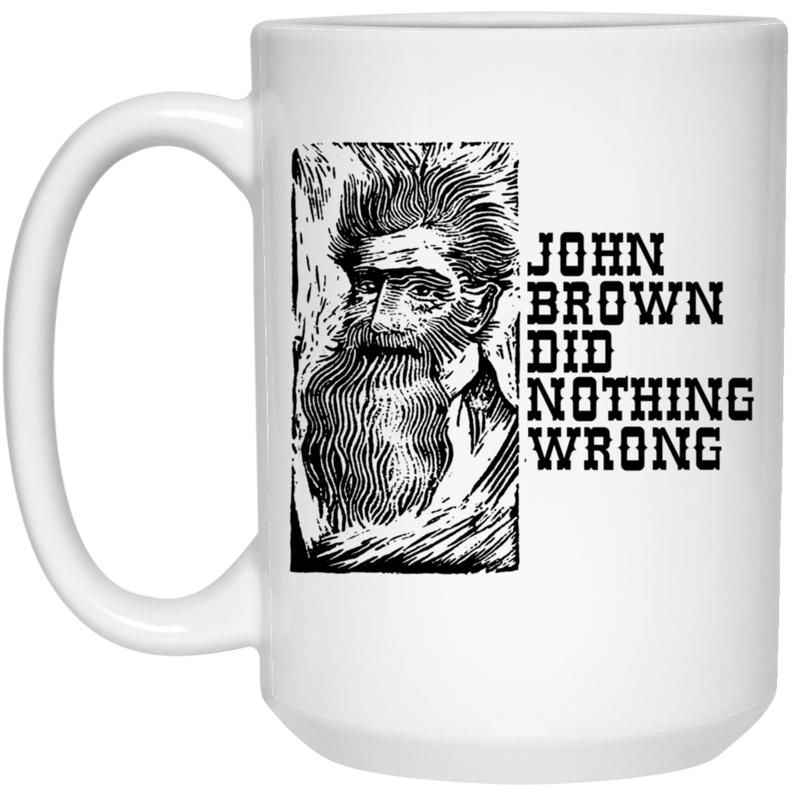 John Brown Did Nothing Wrong Front Mug John Brown Did Nothing Wrong Front Mug